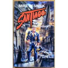 Santiago: Mýtus daleké budoucnosti - Mike Resnick