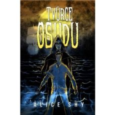 Tvůrce osudu - Alice Shy
