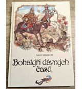 Bohatýři dávných časů - Václav A. Černý , Michaela Tvrdíková , Ivo Vaculín