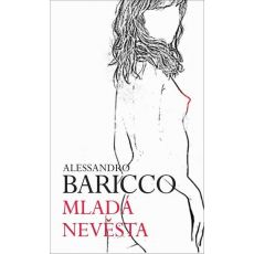 Mladá nevěsta - Alessandro Baricco