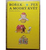 Bořek, pes a modrý květ - Vlastislav Křivohlavý