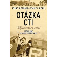 Otázka cti - Letci RAF za druhé světové války - Stanley Cloud & Lynne Olson