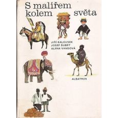 S malířem kolem světa - Josef Šubrt & Jiří Kalousek