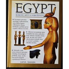 Egypt: Bohové, mýty a náboženství - Lucia Gahlin