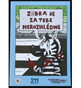 Zebra se za tebe nerozhlédne