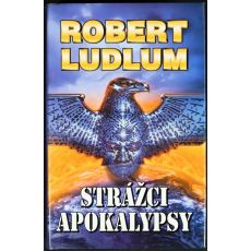 Strážci apokalypsy - Robert Ludlum