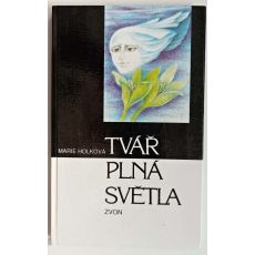 Tvář plná světla - Marie Holková