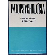 Patopsychológia: poruchy učenia a správania - Ladislav Košč