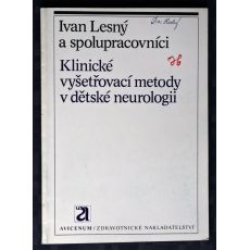 Klinické vyšetřovací metody v dětské neurologii - Ivan Lesný a spolupracovníci