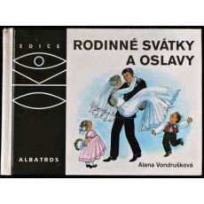 Rodinné svátky a oslavy - Alena Vondrušková