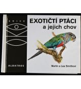 Exotičtí ptáci a jejich chov - Martin Smrček, Lea Smrčková