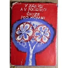 V zámku a v podzámčí / Chyže pod horami - Božena Němcová 1965