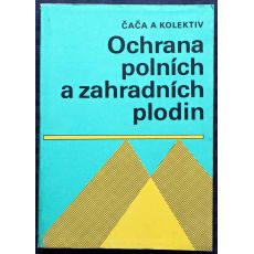 Ochrana polních a zahradních plodin - Zdeněk Čača