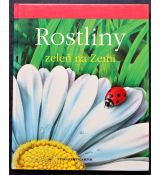 Rostliny - zeleň na Zemi - Lucia Benedetti, Francesca Grazzini