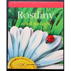 Rostliny - zeleň na Zemi - Lucia Benedetti, Francesca Grazzini