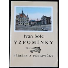 Vzpomínky: Příběhy a postavičky - Ivan Šolc