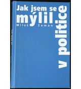 Jak jsem se mýlil v politice - Miloš Zeman