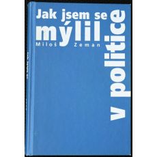 Jak jsem se mýlil v politice - Miloš Zeman