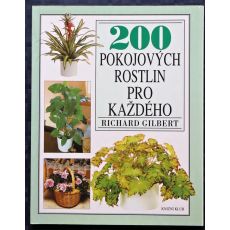 200 pokojových rostlin pro každého - Richard Gilbert