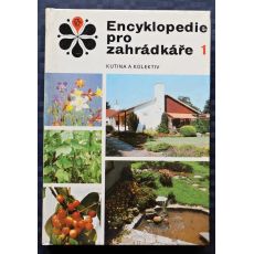 Encyklopedie pro záhradkáře 1. - Josef Kutina