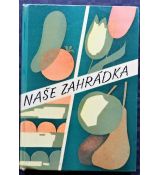 Naše zahrádka - Josef Kutina