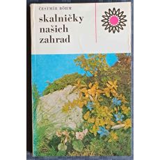 Skalničky našich zahrad - Čestmír Böhm