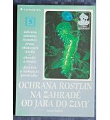Ochrana rostlin na zahradě od jara do zimy - Josef Šedivý