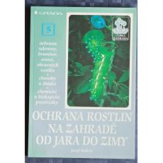Ochrana rostlin na zahradě od jara do zimy - Josef Šedivý