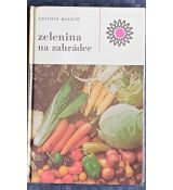 Zelenina na zahrádce - Antonín Dolejší 1984