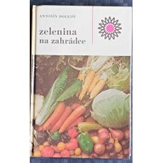 Zelenina na zahrádce - Antonín Dolejší 1984