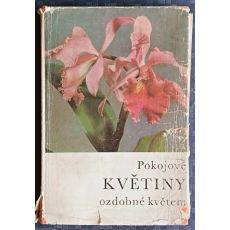 Pokojové květiny ozdobné květem - Karel Hieke, Jan Matouš, Věra Mokrá, Jaroslav Oplt, Eva Valášková