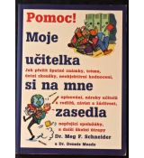 Pomoc! Moje učitelka si na mne zasedla - Meg F. Schneider
