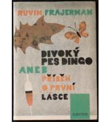 Divoký pes Dingo aneb Příběh o první lásce - Ruvim Frajerman 1987
