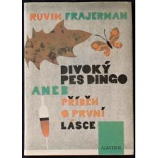 Divoký pes Dingo aneb Příběh o první lásce - Ruvim Frajerman 1987