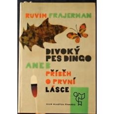 Divoký pes Dingo aneb Příběh o první lásce - Ruvim Frajerman