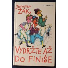 Vydržte až do finiše - Jaroslav Žák