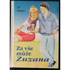 Za vše může Zuzana - Jiří Pelikán
