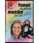 Tanec za jedna, matika za pět - Brigitte Blobel