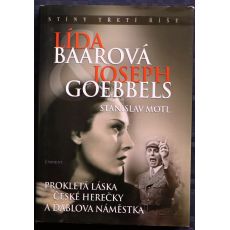 Lída Baarová & Joseph Goebbels - prokletá láska české herečky a ďáblova náměstka - Stanislav Motl