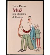 Muž pod vlastním dohledem - Ivan Kraus