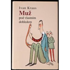 Muž pod vlastním dohledem - Ivan Kraus
