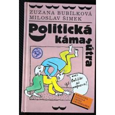 Politická kámasútra aneb Polibte si preference - Miloslav Šimek, Zuzana Bubílková